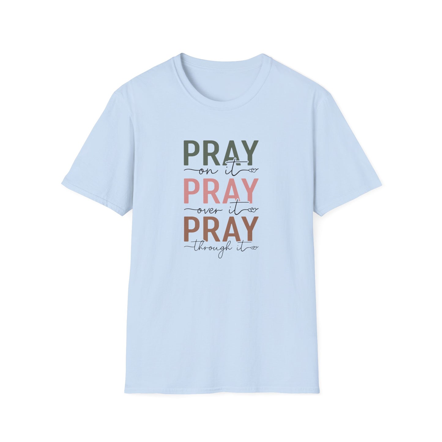 Pray On It Pray Over It Pray Through It Shirt – Christian Tee